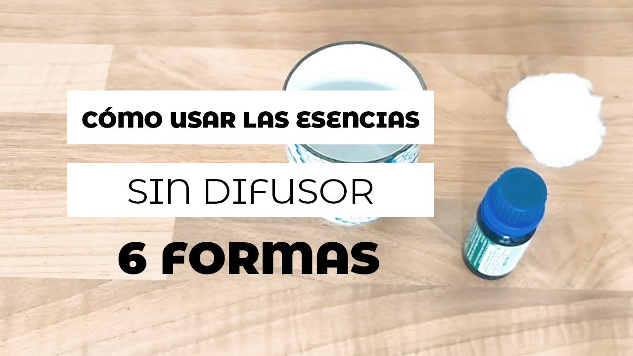Cómo usar los aceites esenciales SIN DIFUSOR | Difusores caseros [6 maneras diferentes]