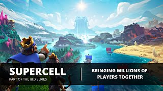 Supercell - Creating Great Games that are Played for Years & Remembered Forever