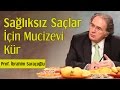 Sağlıksız Saçlar İçin Mucizevi Kür | Prof. İbrahim Saraçoğlu