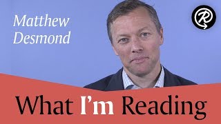 Matthew Desmond (author of Evicted) | What I'm Reading Video