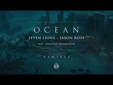 Seven Lions & Jason Ross - Ocean (feat. Jonathan Mendelsohn) (Grant Remix) | Ophelia Records