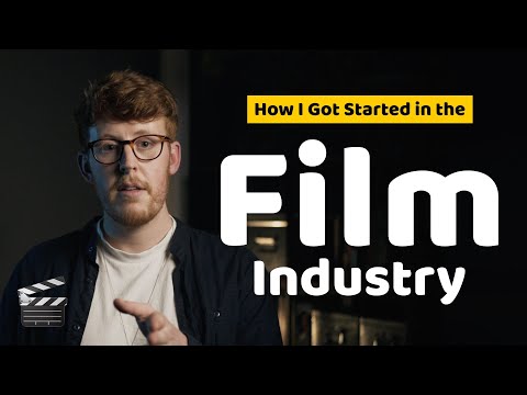 How I Got Started Building A Successful Career In The Film Industry