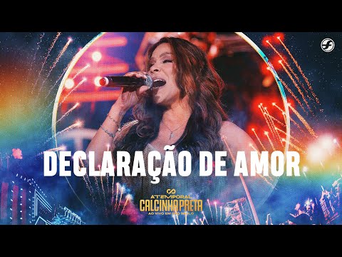 Declaração de Amor - Calcinha Preta #ATEMPORAL (Ao vivo em São Paulo)