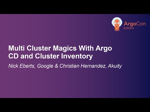Multi Cluster Magics With Argo CD and Cluster Inventory - Nick Eberts & Christian Hernandez
