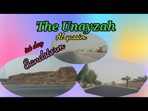 The Unayzah Al qassim, Ist day Sandstorm...