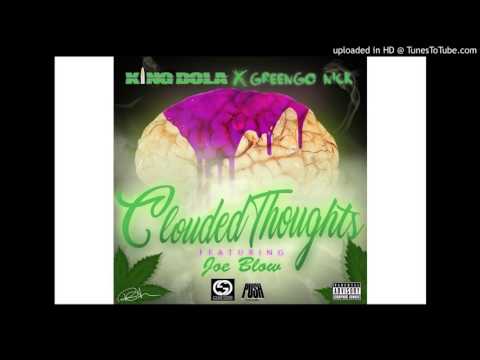 King Dola - Clouded Thoughts Feat. Joe Blow & Greengo Nick