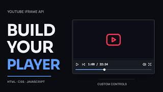 YouTube IFrame API Tutorial: Build a Custom Player with JavaScript