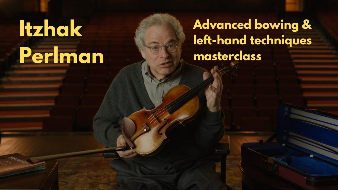 Itzhak Perlman: Advanced bowing & left-hand techniques Masterclass