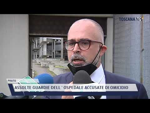 2021-04-28 PRATO - ASSOLTE GUARDIE DELL'OSPEDALE ACCUSATE DI OMICIDIO