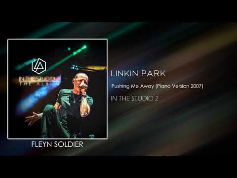 Linkin Park - Pushing Me Away (Piano Version 2007) [STUDIO VERSION]