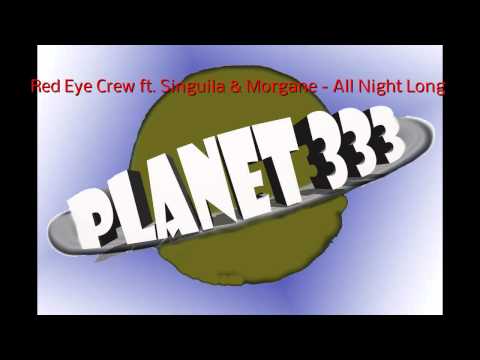 Red Eye Crew ft. Singuila & Morgane - All Night Long