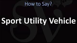 How to Pronounce Sport Utility Vehicle? (CORRECTLY) SUV Pronunciation