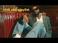 Chill R B Playlist Brent Faiyaz Sonder Drake Alicia Keys And More