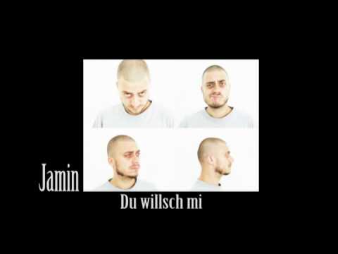 Jamin Du willsch mi