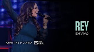 Christine D'Clario | Rey | En Vivo