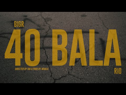 BigR - 40 BALA Ft Rio (Prod by Whala)