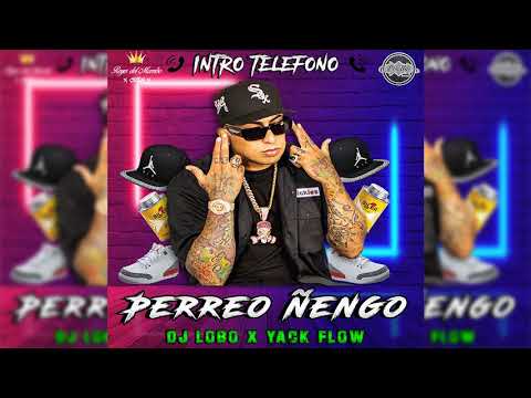 Intro Teléfono - Perreo Ñengo - Dj Lobo ft Yack Flow