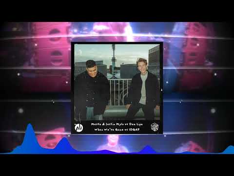 Mesto & Justin Mylo vs Dua Lipa - When We're Gone vs IDGAF (Andrew Ushakov Mashup)