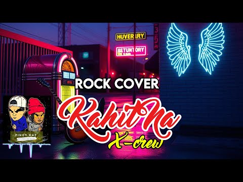 Kahit Na – X-Crew 2026 (Rock Cover)