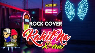 Kahit Na – X-Crew 2026 (Rock Cover)
