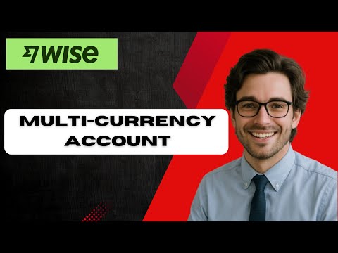 Wise Multi Currency Account How to create and use it  (full guide)