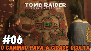 Shadow of the Tomb Raider #06 O Caminho Para a Cidade Oculta | PT-BR