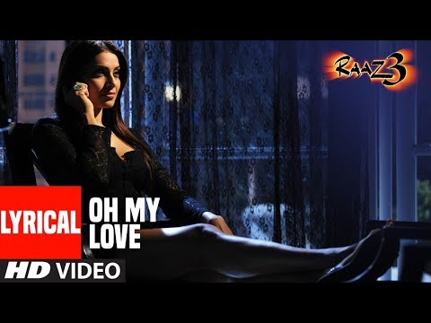 Oh My Love With Lyrics | Raaz 3 I Emraan Hashmi, Esha Gupta, Bipasha Basu