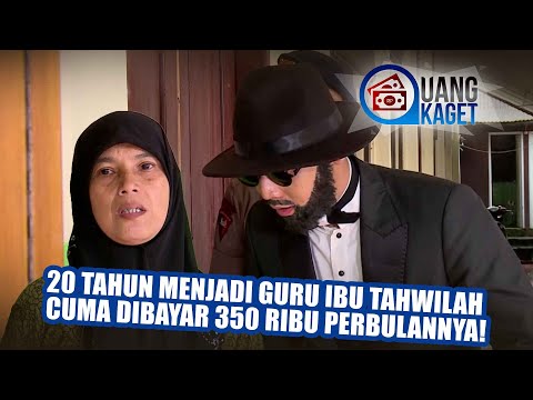 UANG KAGET EPISODE 163 - MIRIS! 20 tahun Menjadi Guru Ibu tahwilah Cuma Dibayar 350 Ribu Perbulannya