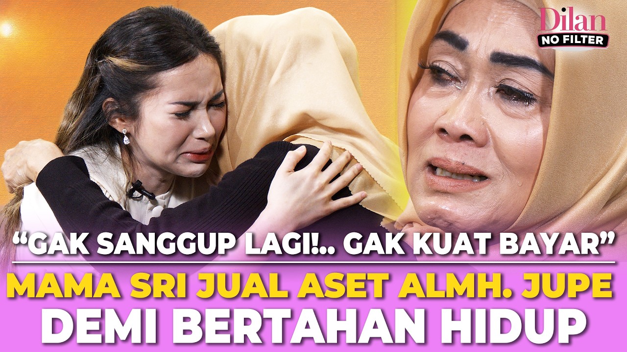 PECAH TANGIS DILAN MENDENGAR MAMA SRI MENYERAH! ASET JUPE MULAI DIJUAL SATU-SATU | DILAN NO FILTER
