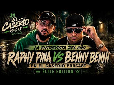 LA ENTREVISTA DEL AÑO @raphypina  VS. BENNY BENNI EN EL CASERÍO PODCAST ÉLITE EDITION