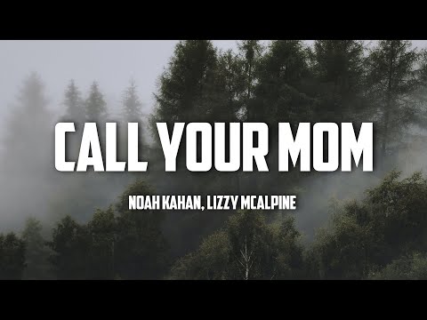 Noah Kahan, Lizzy McAlpine - Call Your Mom (Lyrics)