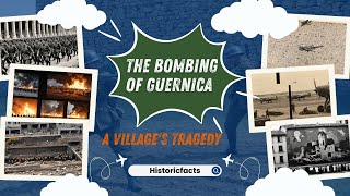 The Bombing of Guernica: A Village's Tragedy
