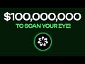 WORLD COIN 100 Million To Scan Your Eye SCARY