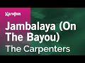 Jambalaya (On The Bayou) - The Carpenters | Karaoke Version | KaraFun