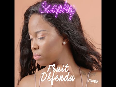 SAAPHY - Fruit Défendu Kizomba Remix (Official Video w/Lyrics)