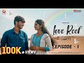 Love Reel Web Series Episode 01 Tamil Fayas Dhanusha Trending Lovewebseries