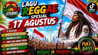 Download lagu LAGU REGGAE SPESIAL 17 AGUSTUS 🇮🇩 | FULL BASS | LAGU KEMERDEKAAN INDONESIA 2026 mp3