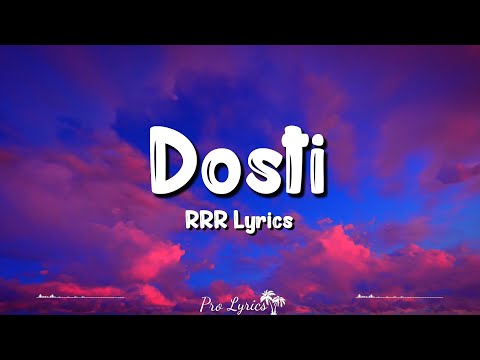 Dosti (Lyrics) Hindi Version | RRR | Amit Trivedi, Ram Charan, Jr. Ntr, Alia Bhatt, Olivia Morris