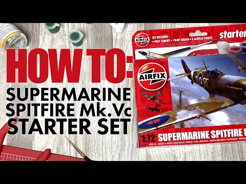 How To: Airfix Starter Set - Spitfire Mk.Vc (A55001)