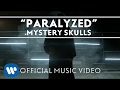 Mystery Skulls - Paralyzed [Official Music Video ...