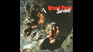 Grand Funk -  Comfort Me