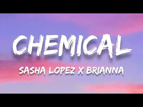 Sasha Lopez X Brianna - Chemical (Lyrics)