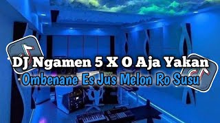 Download lagu DJ OMBENANE ES JUS MELON KARO SUSU (NGAMEN 5 X O AJA YA KAN) || DJ JAWA FULL ALBUM VIRAL TIKTOK 2024 mp3