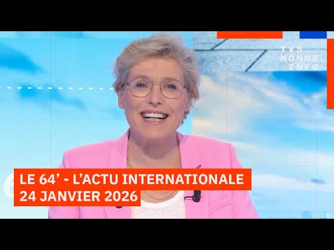 Le 64' - L'actualité internationale du samedi 24 janvier 2026 - TV5MONDE