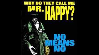 NoMeansNo - Why Do They Call Me Mr. Happy? [1993, FULL ALBUM]