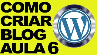 Como Criar um Blog Passo a Passo Aula 6   Como Configurar Menus no Wordpress