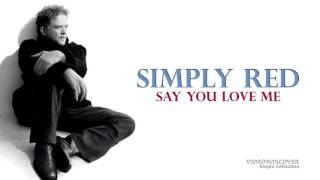 SIMPLY RED  SAY YOU LOVE ME HD