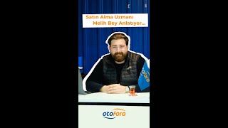 Satın Alma Uzmanımız Melih Bey Merak Edilenleri Aktarıyor. | Otofora