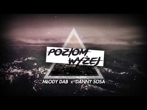 MŁODY DAB x DANNY SOSA - POZIOM WYŻEJ