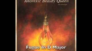 Anorexic Beauty Queen - Fugue In D Major